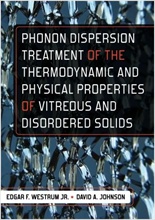Phonon Dispersion Treatment of the Thermodynamic and Physical Properties of vitreous and Disordered Solids